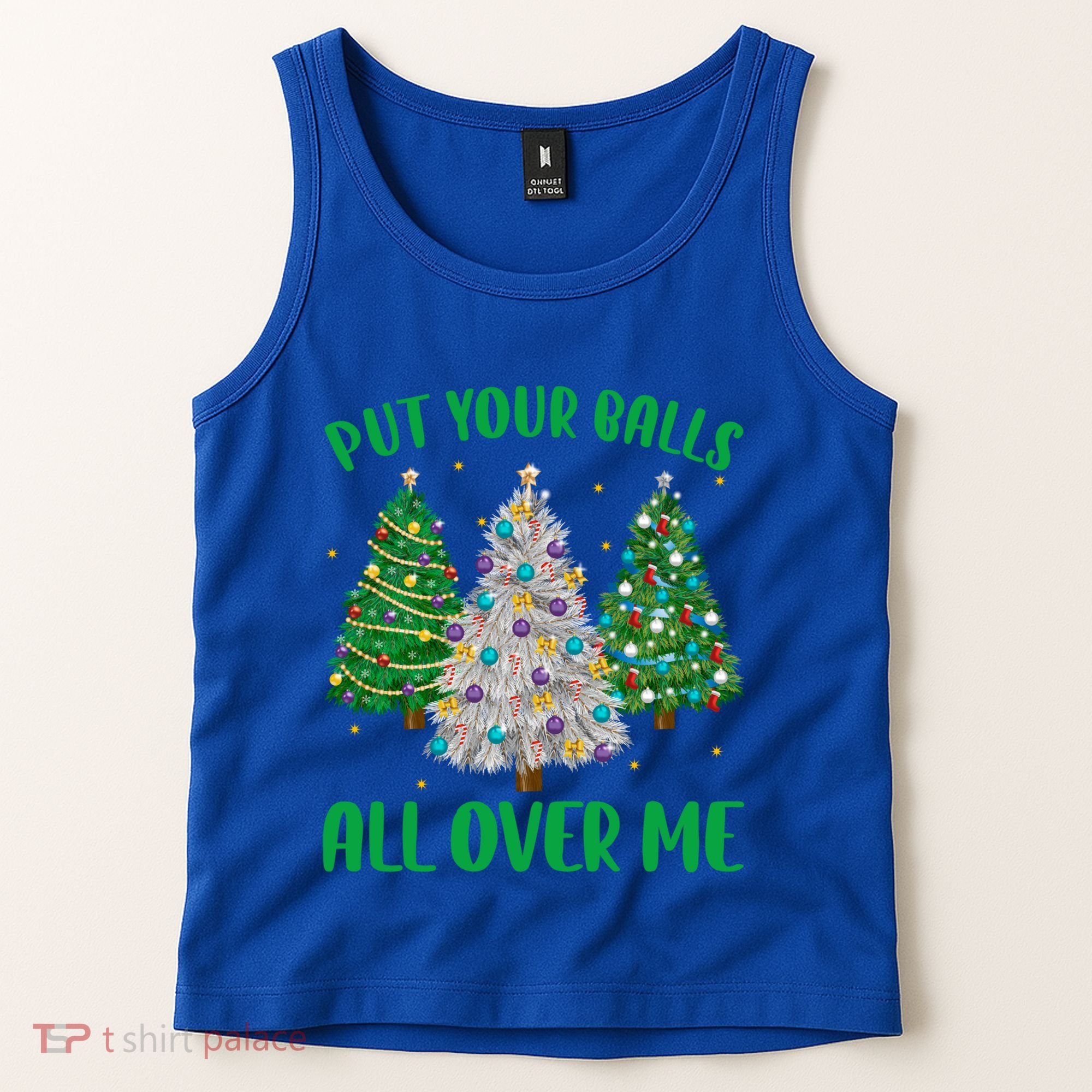 Put Your Balls All Over Me Funny Christmas Tree Holidays Gift Tank Top