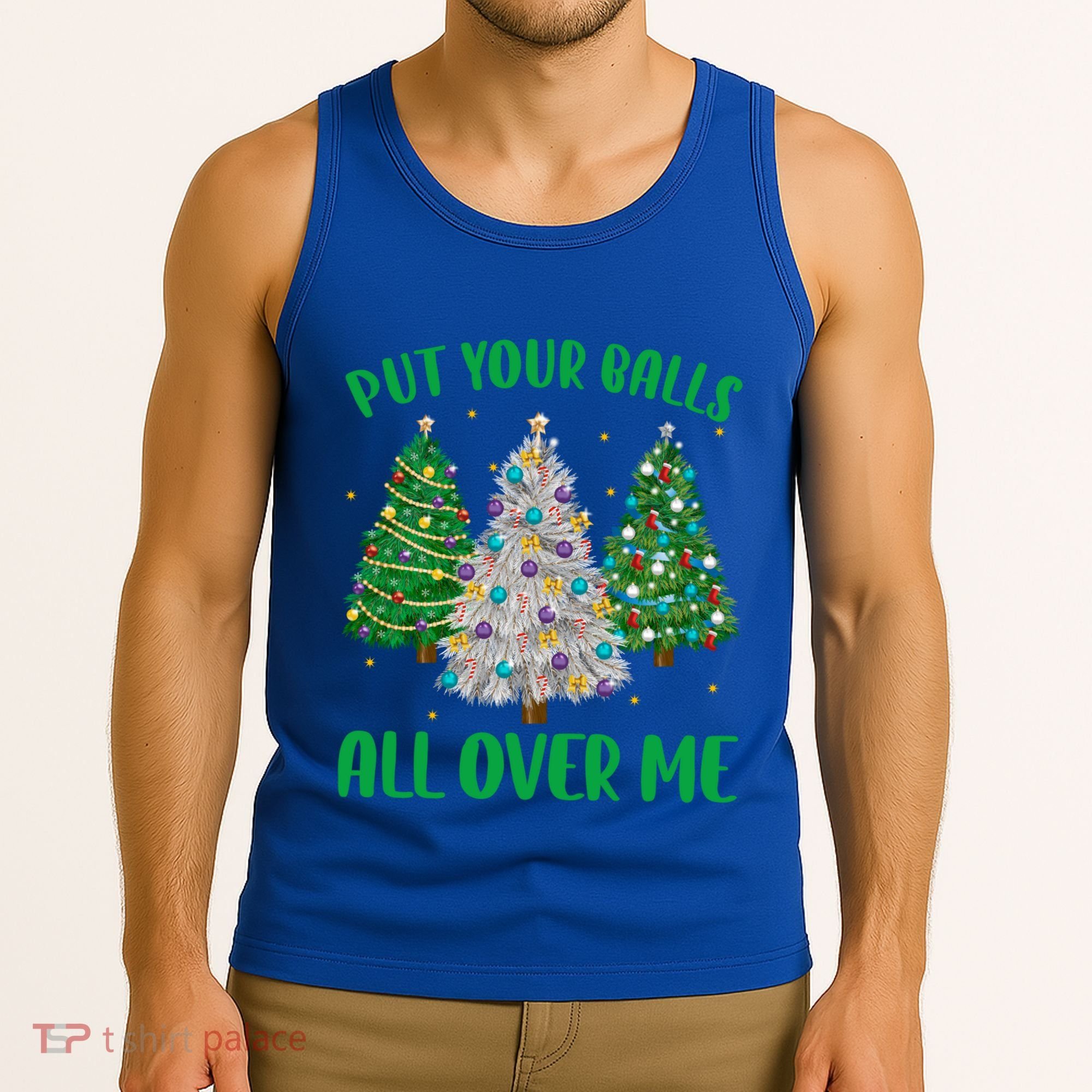 Put Your Balls All Over Me Funny Christmas Tree Holidays Gift Tank Top