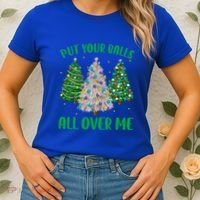 Put Your Balls All Over Me Funny Christmas Tree Holidays Gift Women's T-Shirt thumb 2