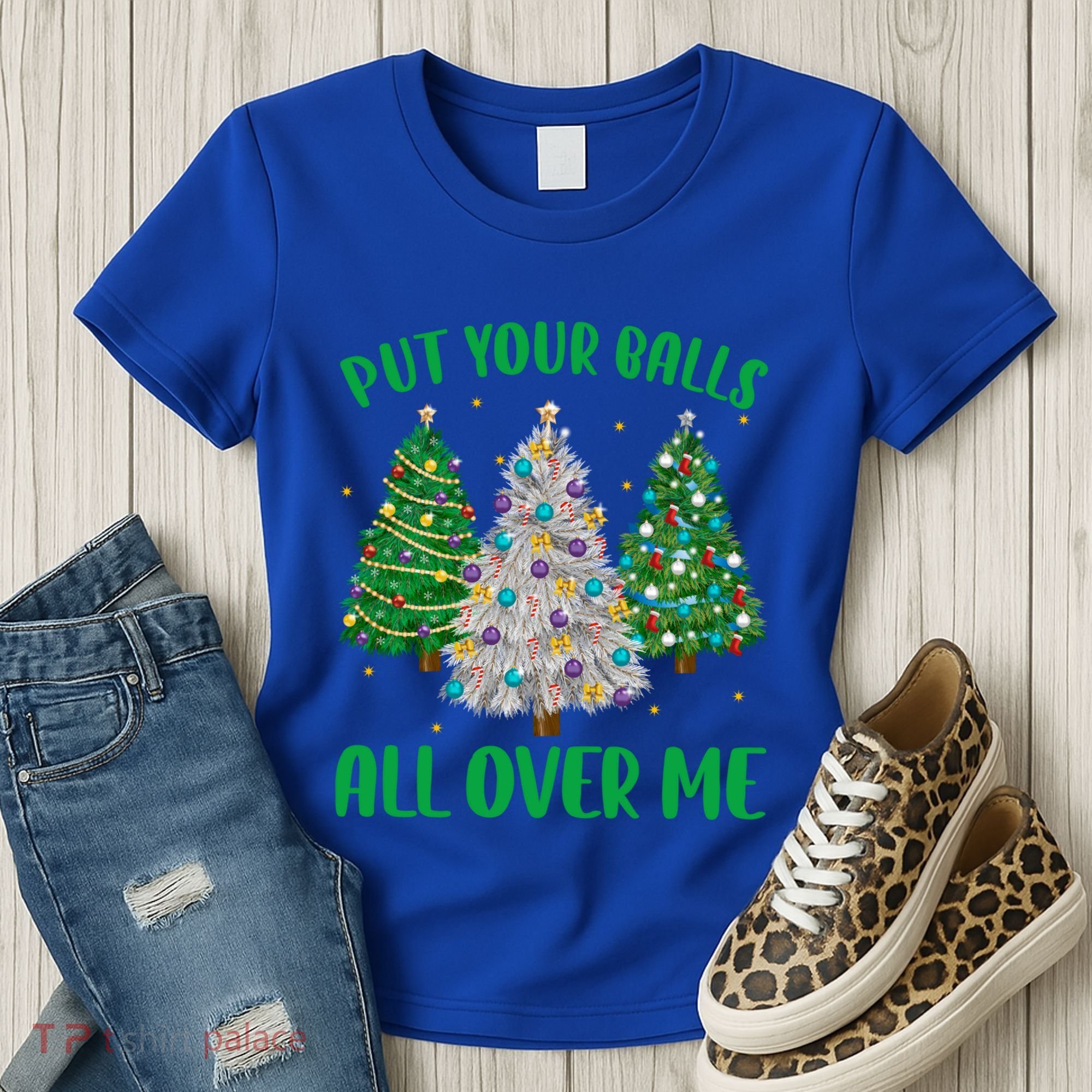 Put Your Balls All Over Me Funny Christmas Tree Holidays Gift Women's T-Shirt
