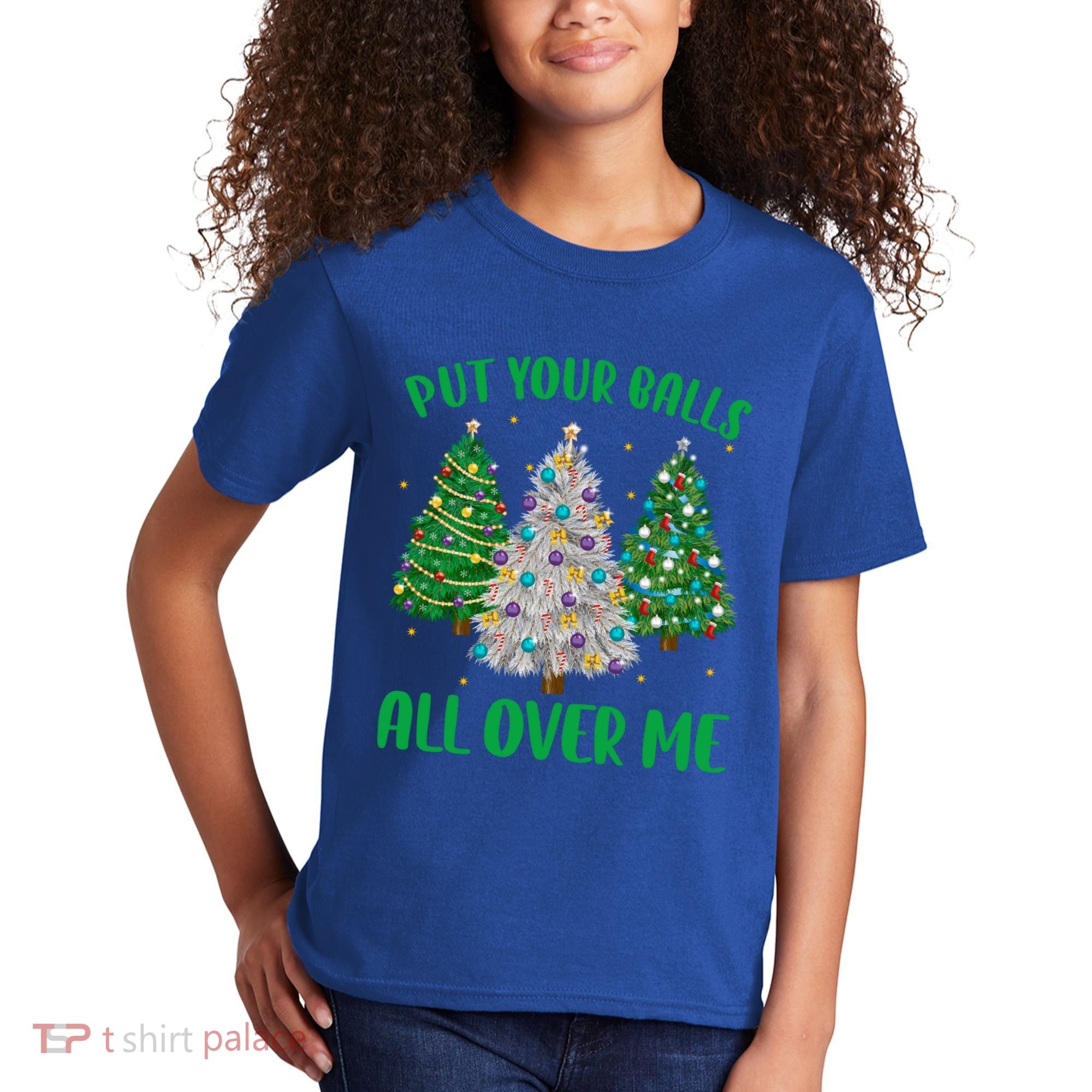 Put Your Balls All Over Me Funny Christmas Tree Holidays Gift Kids T-Shirt