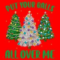 Put Your Balls All Over Me Funny Christmas Tree Holidays Gift Santa Hat thumb 1