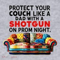 Protect Your Couch Like A Dad On Prom Night Funny Humor Meme Women's Sweatshirt thumb 2