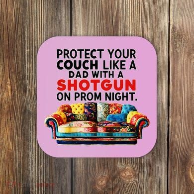 Protect Your Couch Like A Dad On Prom Night Funny Humor Meme Coaster