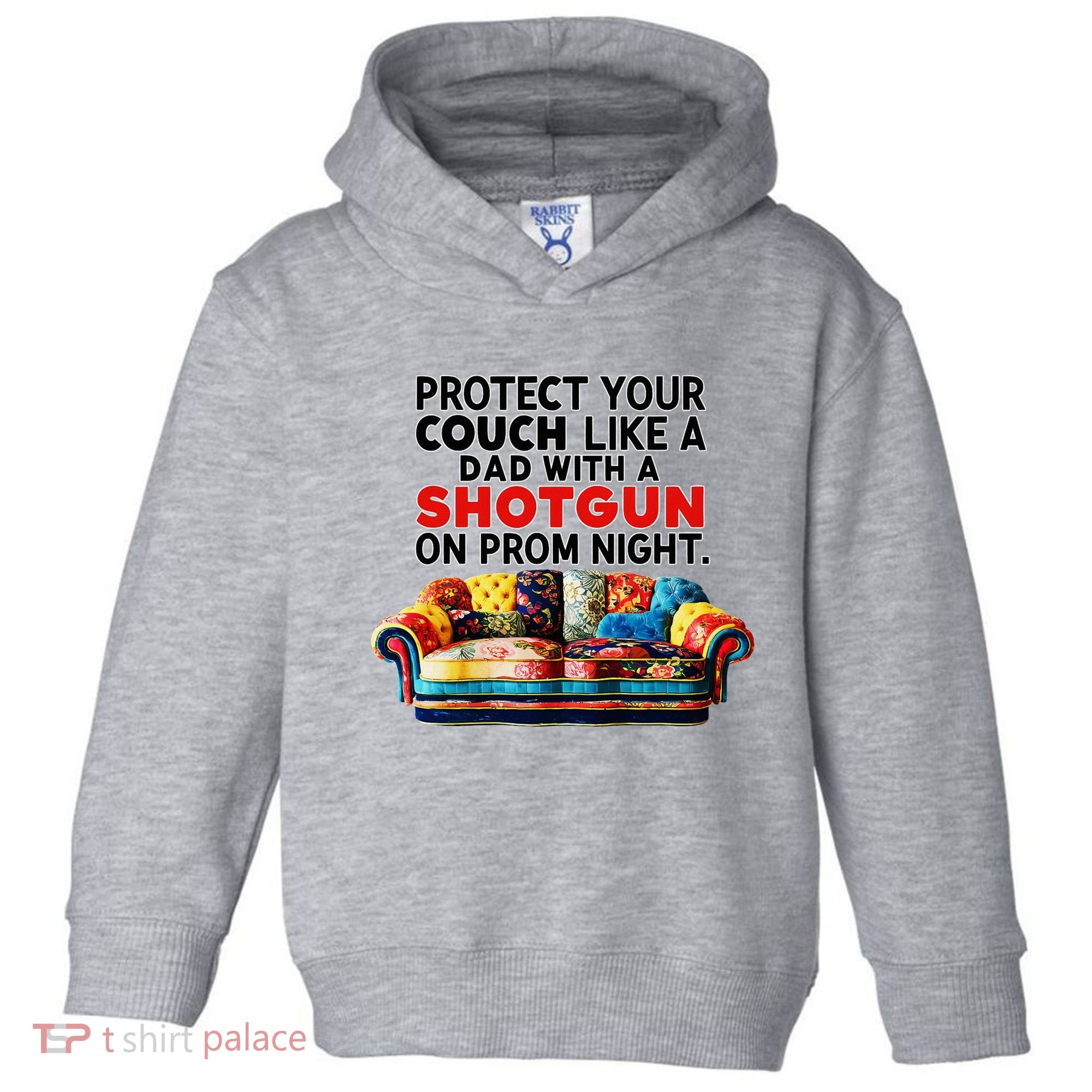 Protect Your Couch Like A Dad On Prom Night Funny Humor Meme Toddler Hoodie