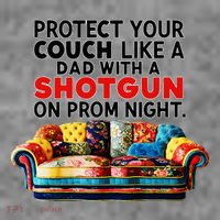 Protect Your Couch Like A Dad On Prom Night Funny Humor Meme Toddler Hoodie thumb 2