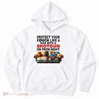 Protect Your Couch Like A Dad On Prom Night Funny Humor Meme Hoodie thumb 0