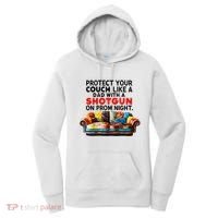 Protect Your Couch Like A Dad On Prom Night Funny Humor Meme Women's Hoodie thumb 0
