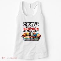 Protect Your Couch Like A Dad On Prom Night Funny Humor Meme Women's Tank Top thumb 0