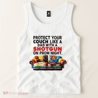 Protect Your Couch Like A Dad On Prom Night Funny Humor Meme Tank Top thumb 2