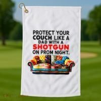 Protect Your Couch Like A Dad On Prom Night Funny Humor Meme Golf Towel thumb 1