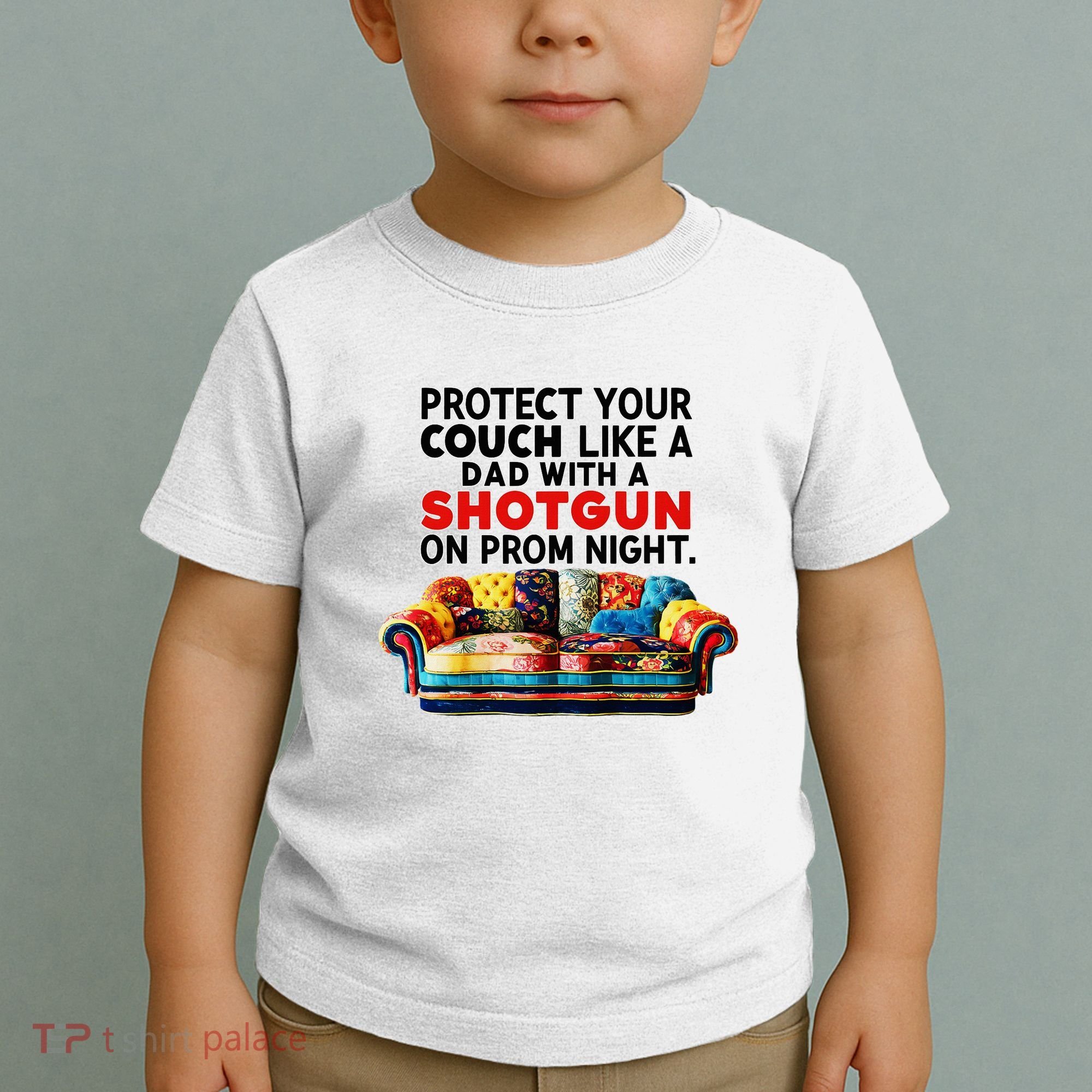 Protect Your Couch Like A Dad On Prom Night Funny Humor Meme Toddler T-Shirt