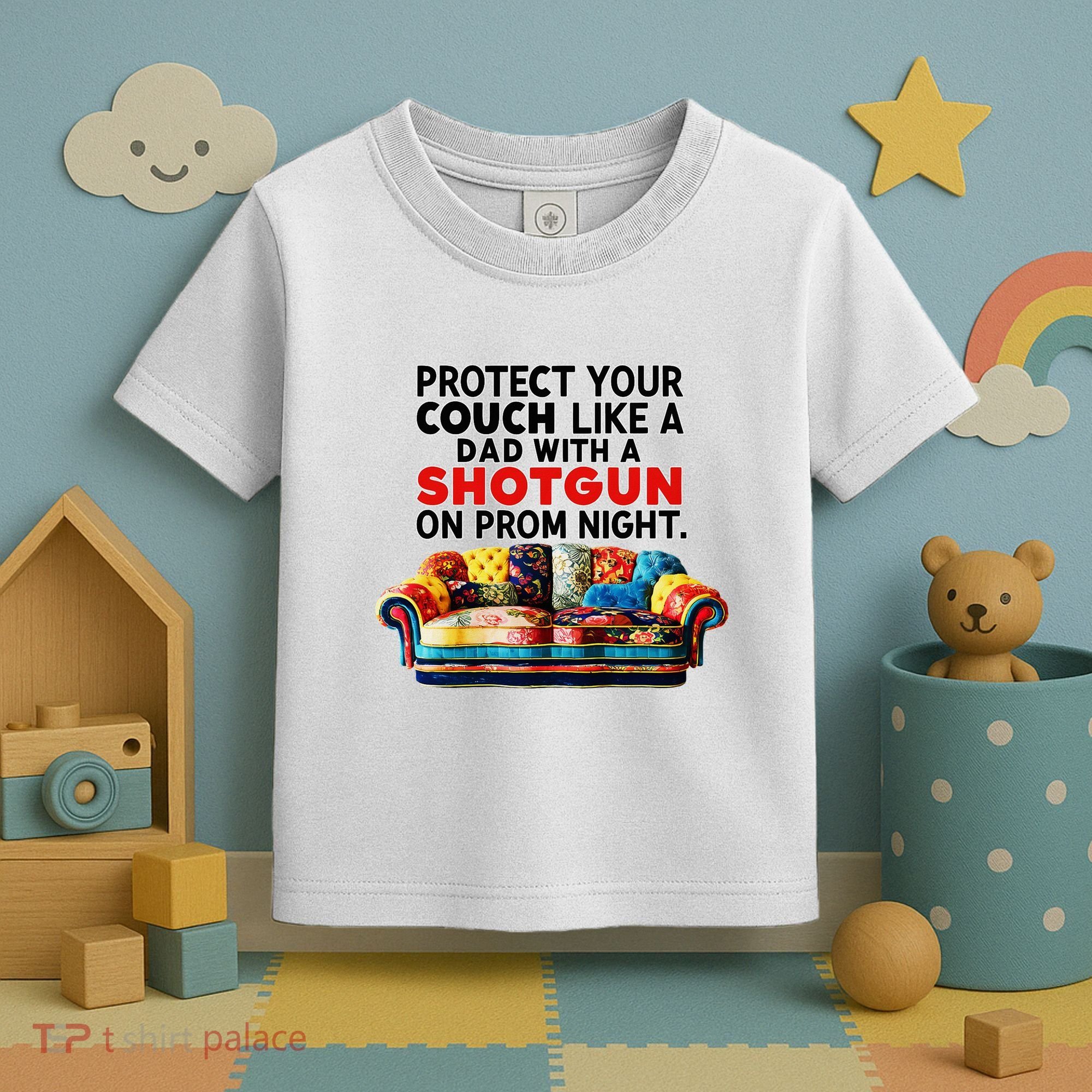 Protect Your Couch Like A Dad On Prom Night Funny Humor Meme Toddler T-Shirt
