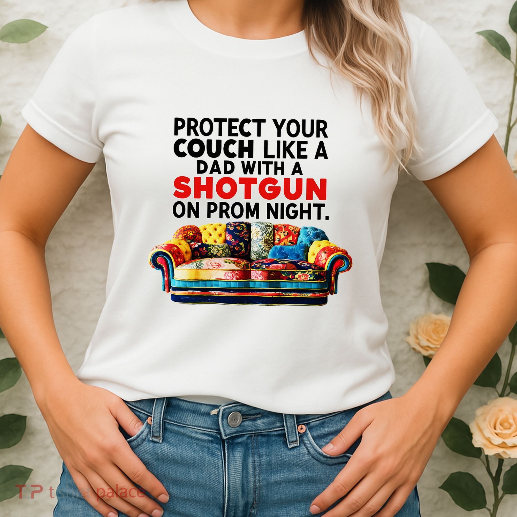 Protect Your Couch Like A Dad On Prom Night Funny Humor Meme Women's T-Shirt