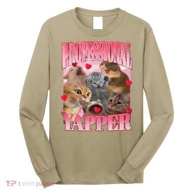 Professional Yapper Cat Funny Oddly Specific Dank Meme Long Sleeve Shirt
