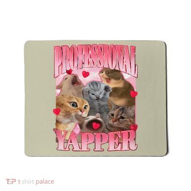 Professional Yapper Cat Funny Oddly Specific Dank Meme Mousepad