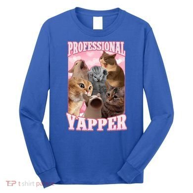 Professional Yapper Cat Meme Goofy Ahh Ironic Cat Long Sleeve Shirt