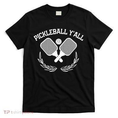 PICKLEBALL Y'ALL FUNNY T-Shirt