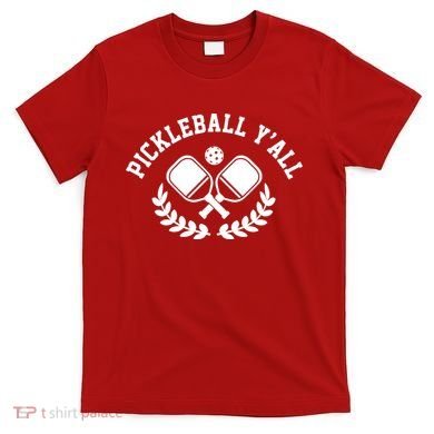 Pickleball Y'all Funny T-Shirt