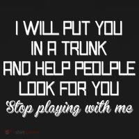 Put You In A Trunk And Help People Look For You Stop Playing Kids Sweatshirt thumb 2