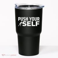 Push Yourself Motivational Tumbler thumb 0