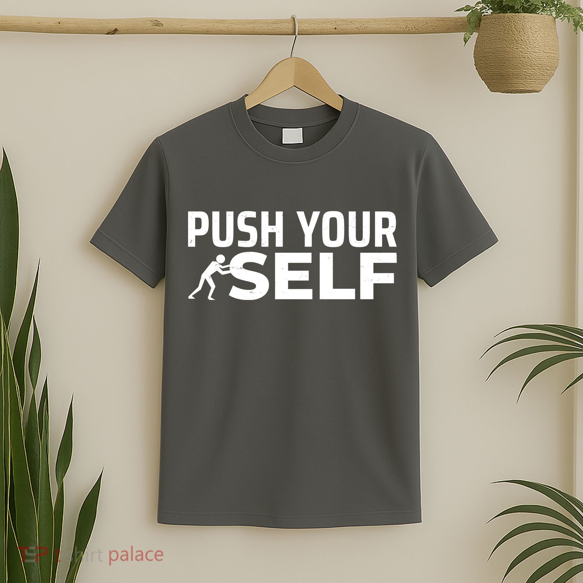 Push Yourself Motivational T-Shirt