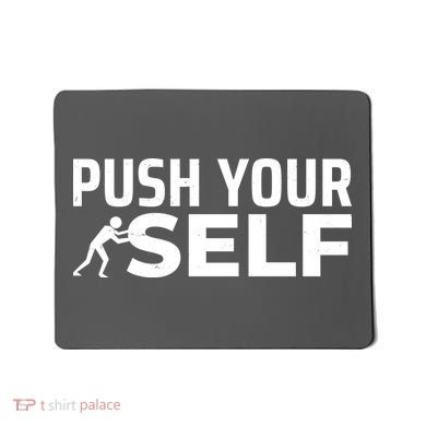 Push Yourself Motivational Mousepad