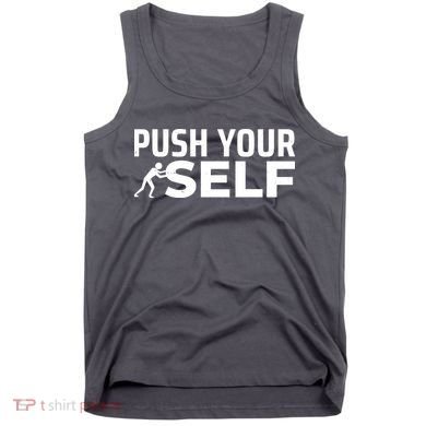 Push Yourself Motivational Tank Top