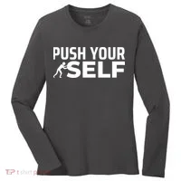 Push Yourself Motivational Women's Long Sleeve Shirt thumb 0