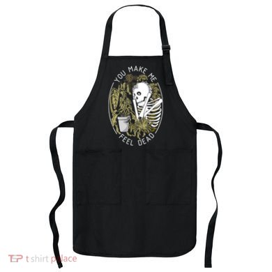 Plant You Make Me Feel Dead Apron
