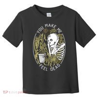 Plant You Make Me Feel Dead Toddler T-Shirt thumb 0