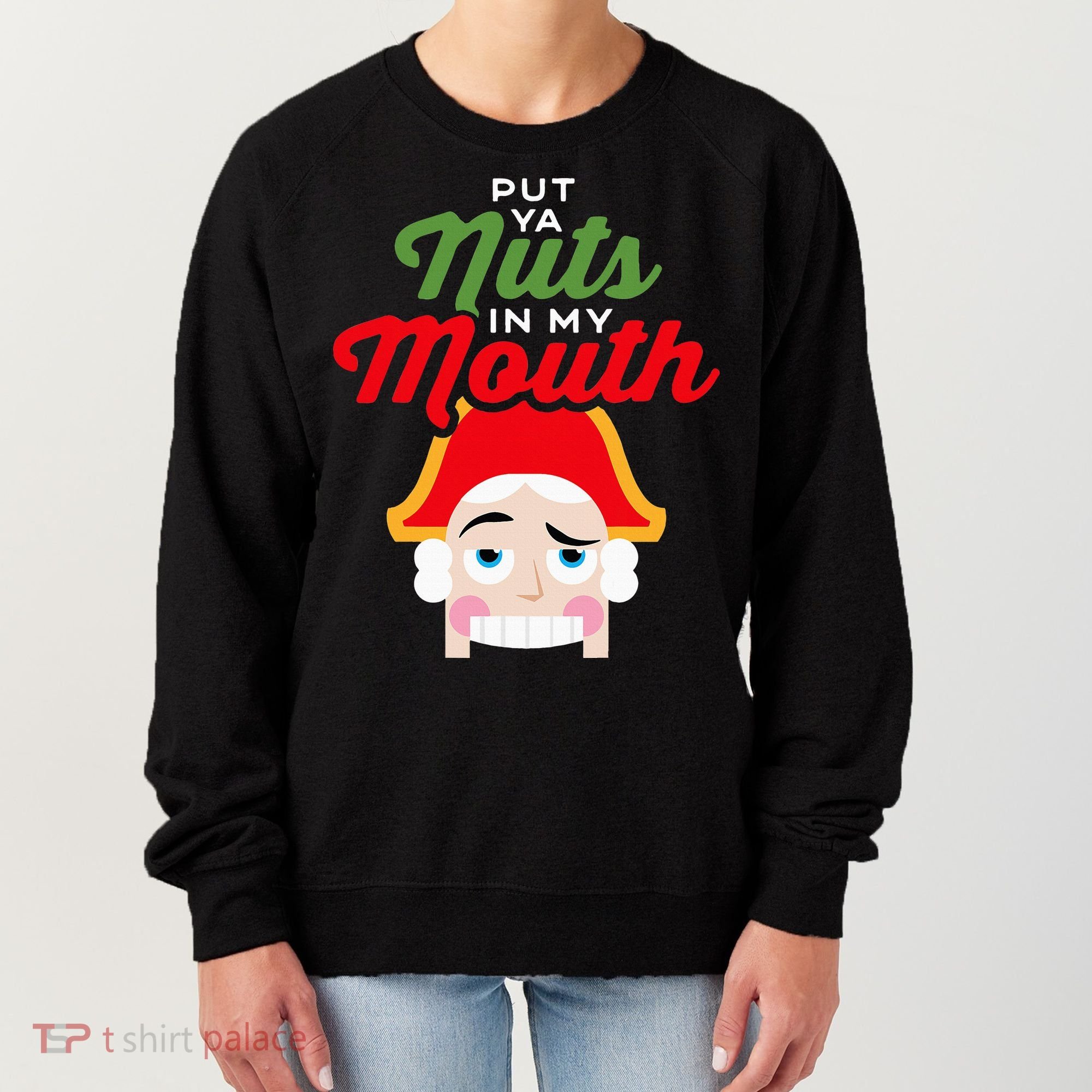 Put Your Nuts In My Mouth Kinky Nutcracker Christmas Women's Sweatshirt