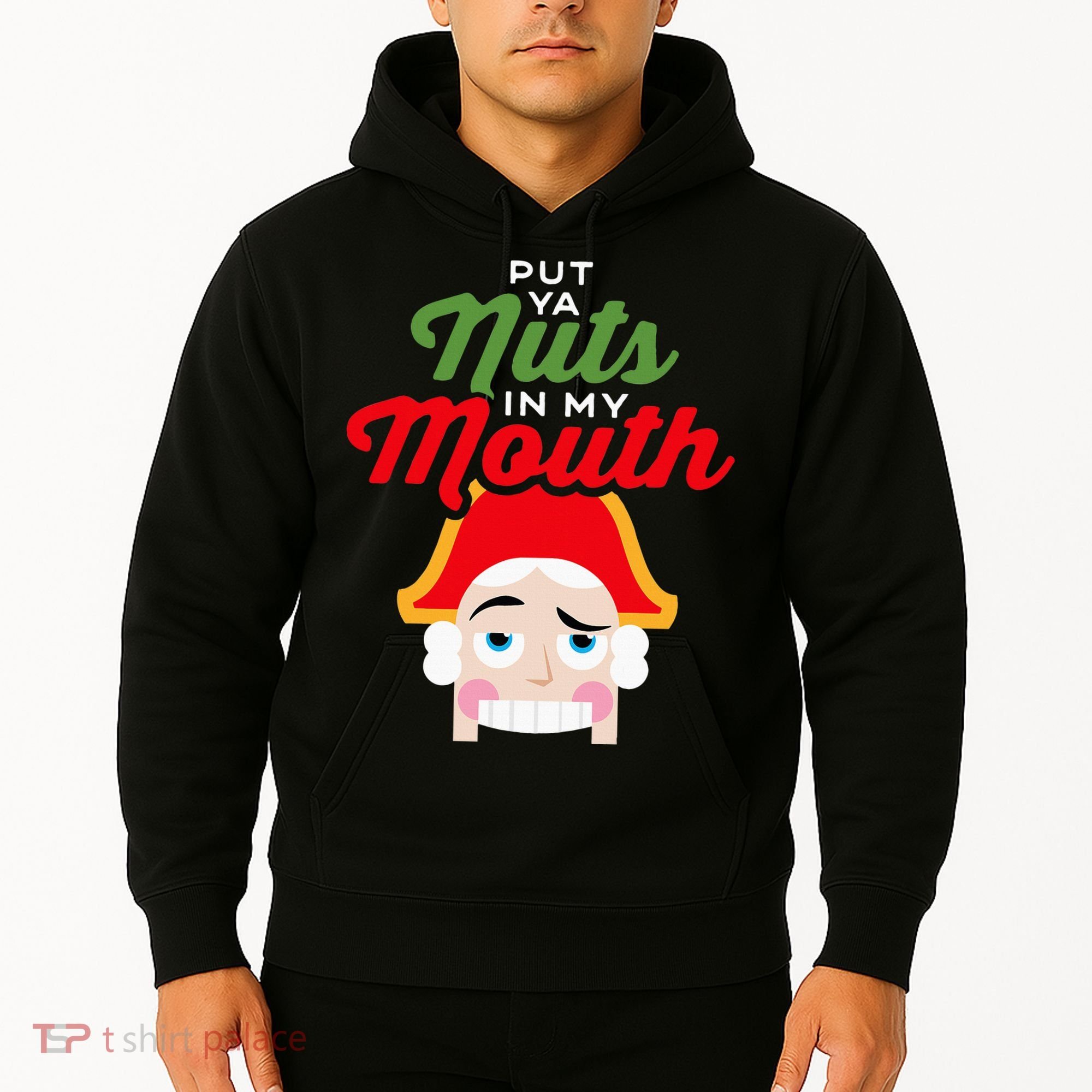 Put Your Nuts In My Mouth Kinky Nutcracker Christmas Hoodie