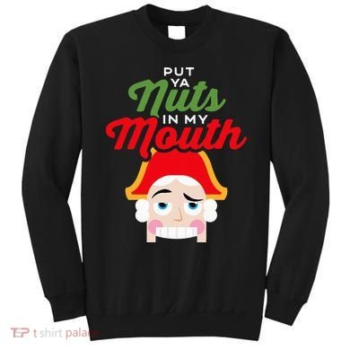 Put Your Nuts In My Mouth Kinky Nutcracker Christmas Sweatshirt