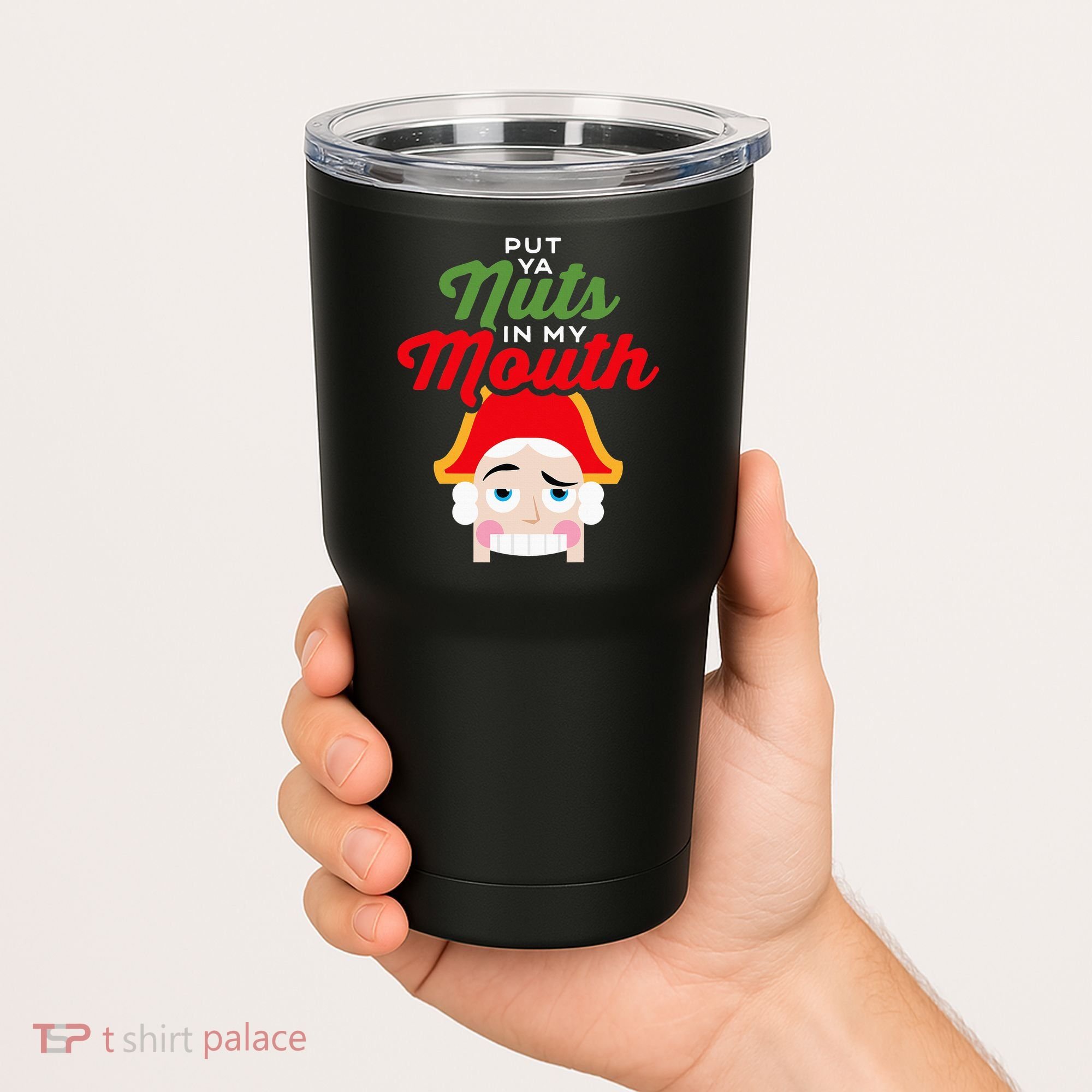 Put Your Nuts In My Mouth Kinky Nutcracker Christmas Tumbler