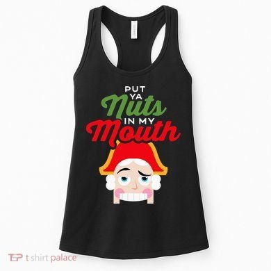 Put Your Nuts In My Mouth Kinky Nutcracker Christmas Women's Tank Top