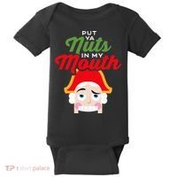 Put Your Nuts In My Mouth Kinky Nutcracker Christmas Baby Bodysuit thumb 0