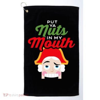 Put Your Nuts In My Mouth Kinky Nutcracker Christmas Golf Towel