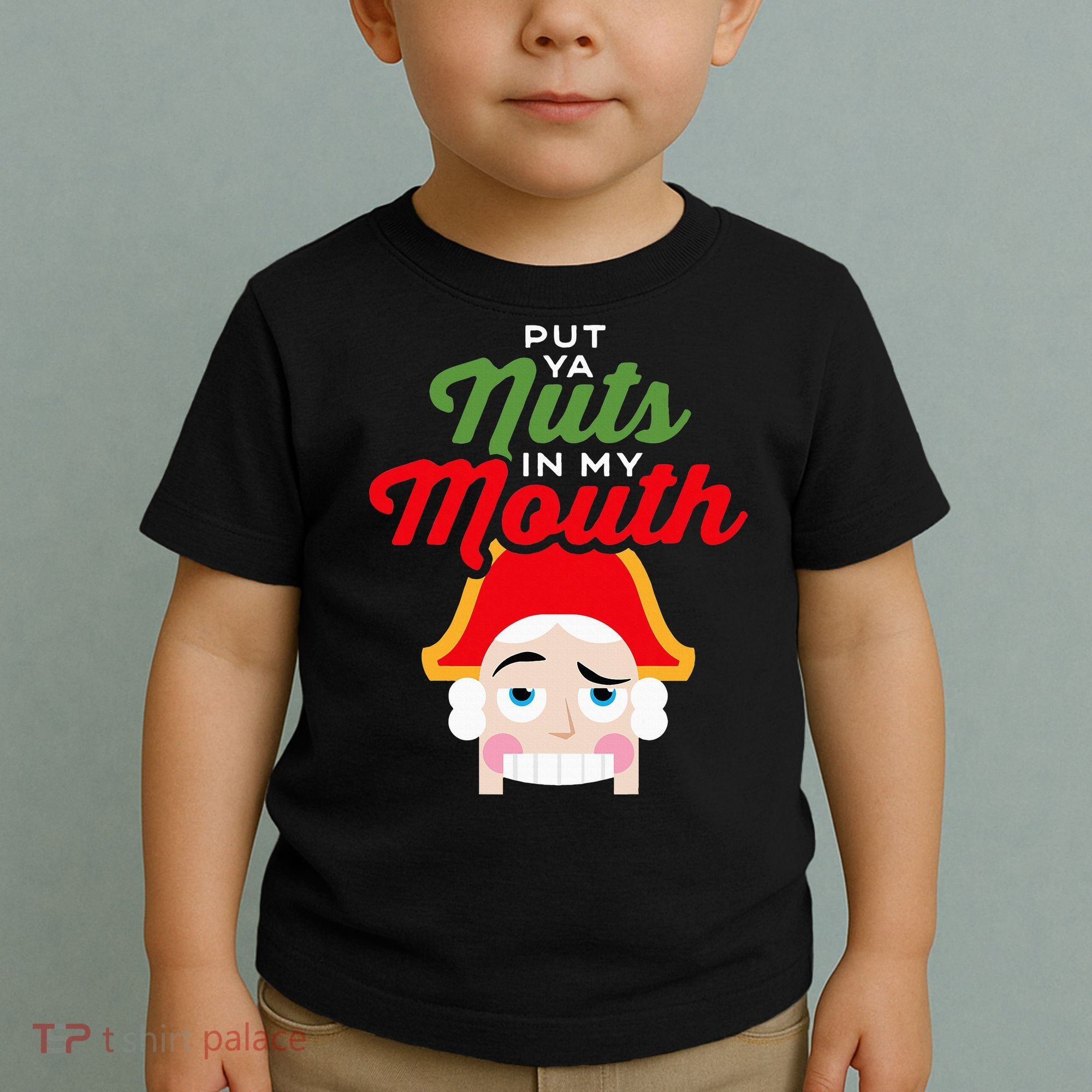 Put Your Nuts In My Mouth Kinky Nutcracker Christmas Toddler T-Shirt