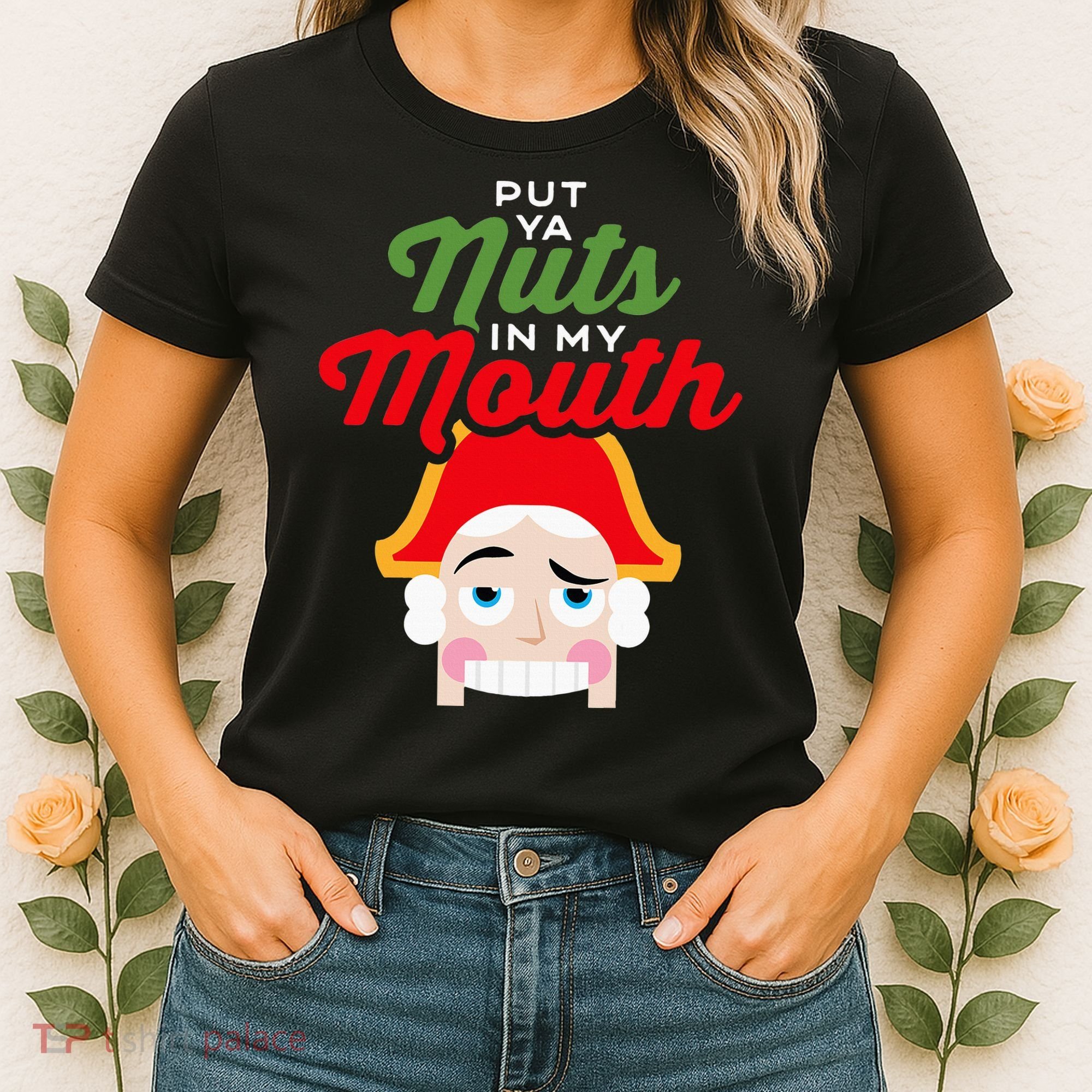 Put Your Nuts In My Mouth Kinky Nutcracker Christmas Women's T-Shirt
