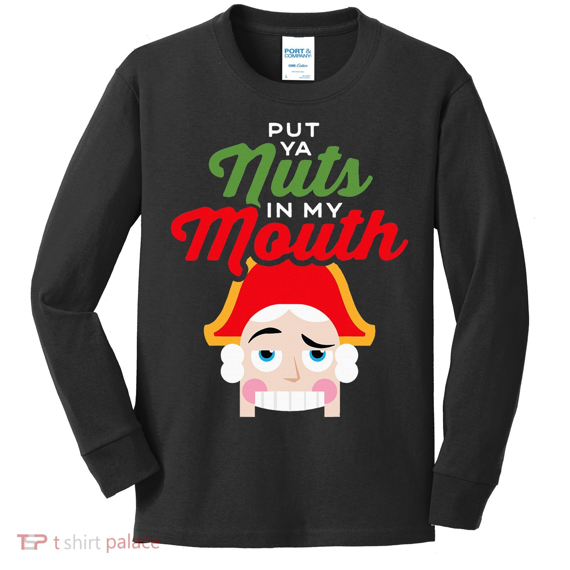 Put Your Nuts In My Mouth Kinky Nutcracker Christmas Kids Long Sleeve Shirt