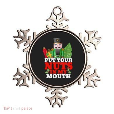 Put Your Nuts In My Mouth Nutcracker T Christmas Ornament