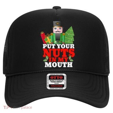 Put Your Nuts In My Mouth Nutcracker T Christmas Hat