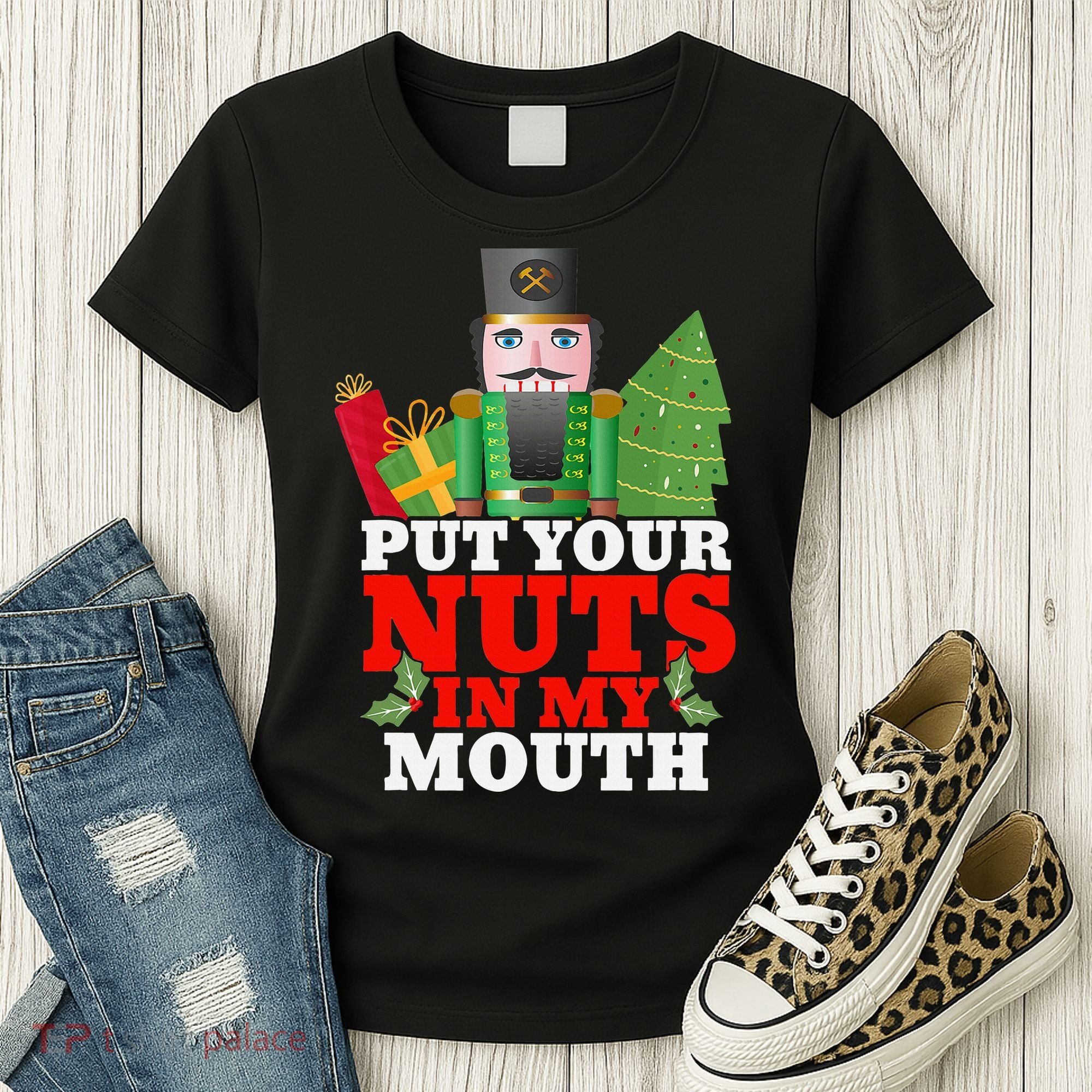 Put Your Nuts In My Mouth Nutcracker T Christmas Women's T-Shirt