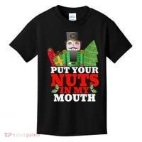 Put Your Nuts In My Mouth Nutcracker T Christmas Kids T-Shirt thumb 0