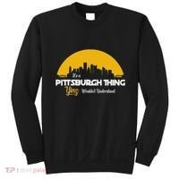 Pittsburgh Yinzer Pittsburghese Its A Pittsburgh Thing Yinz Sweatshirt thumb 0