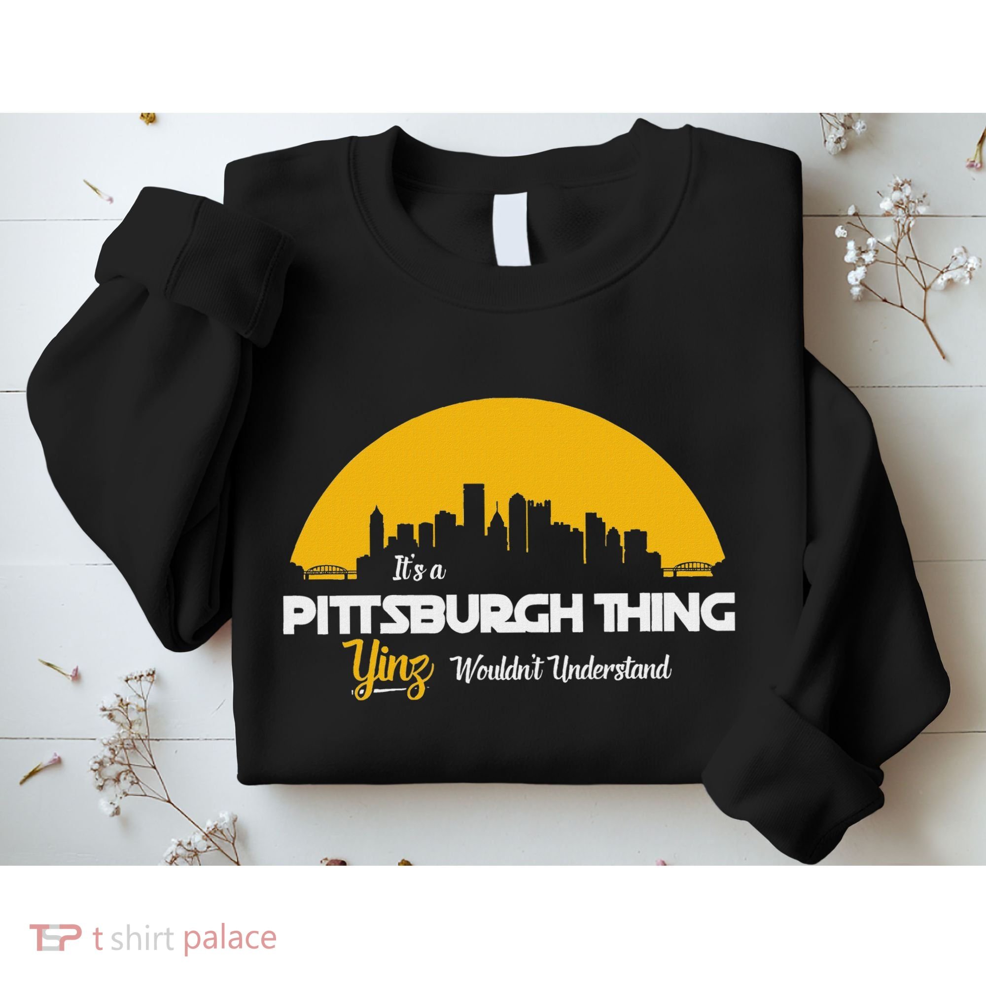 Pittsburgh Yinzer Pittsburghese Its A Pittsburgh Thing Yinz Sweatshirt