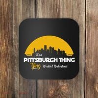Pittsburgh Yinzer Pittsburghese Its A Pittsburgh Thing Yinz Coaster thumb 0