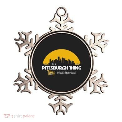 Pittsburgh Yinzer Pittsburghese Its A Pittsburgh Thing Yinz Ornament