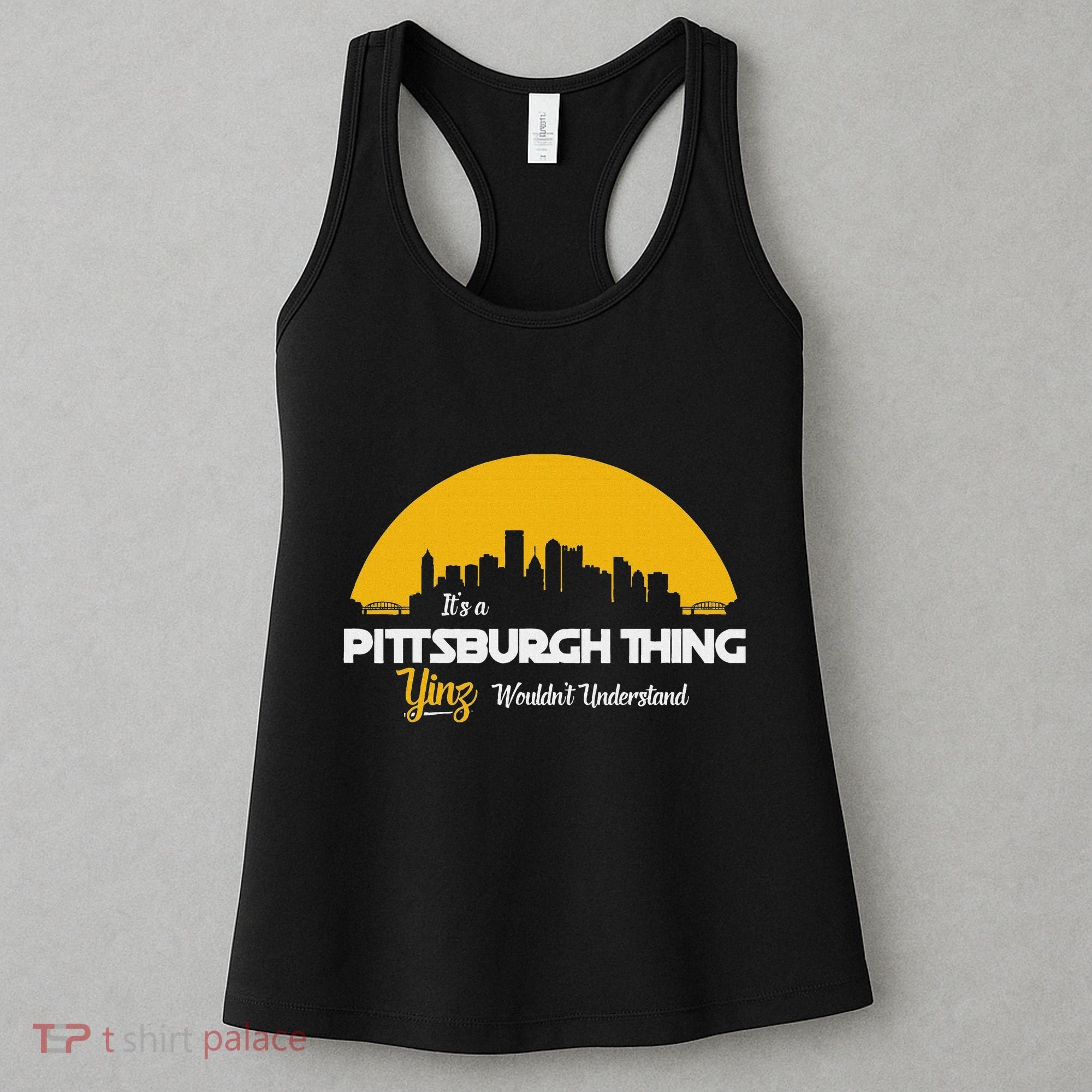Pittsburgh Yinzer Pittsburghese Its A Pittsburgh Thing Yinz Women's Tank Top